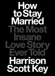Book Musings: How To Stay Married – Harrison Scott Key